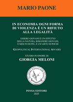In economia ogni forma di violenza è un rifiuto alla legalità. Essere giovani è un effetto della natura, rimanere giovani, è molto di più, è un'arte di pochi