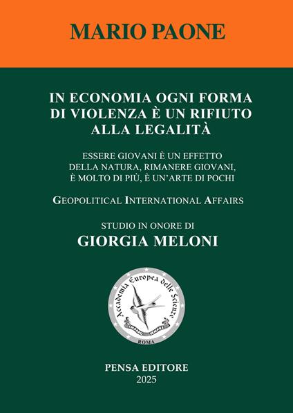 In economia ogni forma di violenza è un rifiuto alla legalità. Essere giovani è un effetto della natura, rimanere giovani, è molto di più, è un'arte di pochi - Mario Paone - copertina