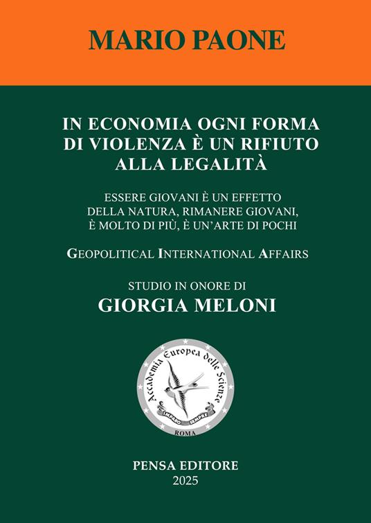 In economia ogni forma di violenza è un rifiuto alla legalità. Essere giovani è un effetto della natura, rimanere giovani, è molto di più, è un'arte di pochi - Mario Paone - copertina