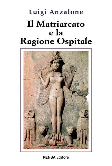 Il matriarcato e la ragione ospitale - Luigi Anzalone - copertina