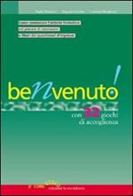 Benvenuto! Con 32 giochi di accoglienza. Come comunicare l'attività formativa col piacere di conoscersi e liberi dai questionari d'ingresso