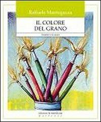 Il colore del grano. I bambini e la natura - Raffaele Mantegazza - copertina