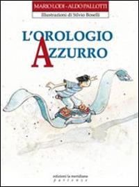 L'orologio azzurro - Mario Lodi,Aldo Pallotti - copertina