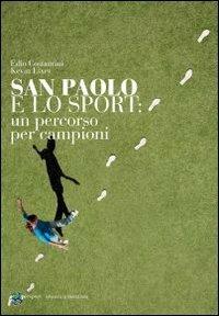 San Paolo e lo sport. Un percordo per campioni - Edio Costantini,Kevin Lixey - copertina