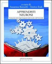 Apprendisti neuroni. Formazione attiva degli insegnanti nella scuola e nell'università - copertina