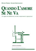 Quando l'amore se ne va. La coppia tra disillusioni, accordi, compromessi e separazioni