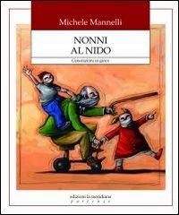 Nonni al nido. Generazioni in gioco - Michele Mannelli - copertina