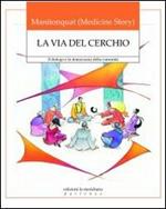 La via del cerchio. Il dialogo e la democrazia della comunità