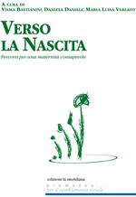 Verso la nascita. Percorsi per una maternità consapevole