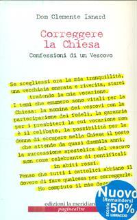 Correggere la chiesa. Confessioni di un vescovo
