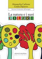 La natura e i suoi colori. Percorso di educazione all'immagine