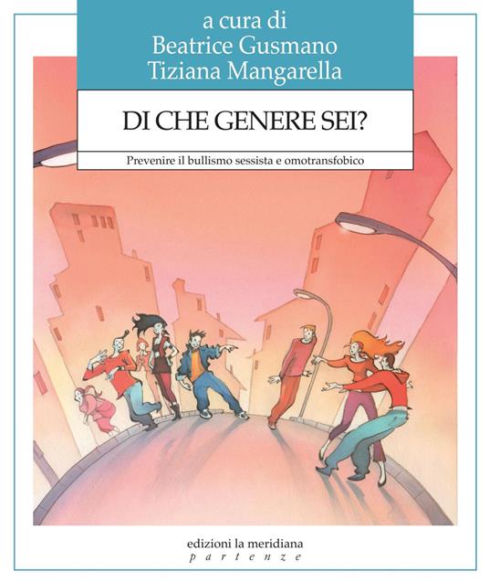 Di che genere sei? Prevenire il bullismo sessista e omotransfobico - copertina