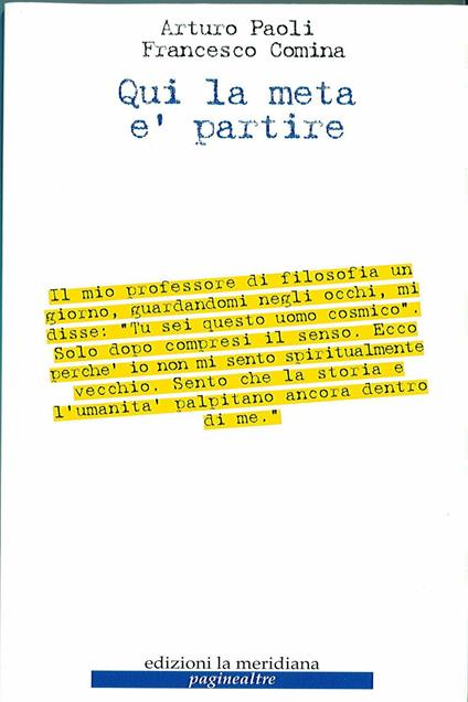 Qui la meta è partire - Francesco Comina,Arturo Paoli - ebook