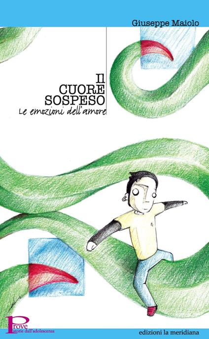 Il cuore sospeso. Le emozioni dell'amore - Giuseppe Maiolo - ebook