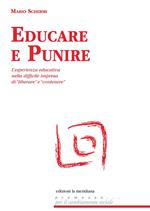 Educare e punire. L'esperienza educativa nella difficile impresa di «liberare» e «contenere»