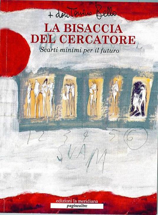 La bisaccia del cercatore. Scarti minimi per il futuro - Antonio Bello,Ignazio Pansini,Giovanni Morgese - ebook