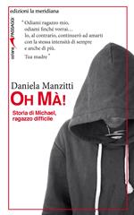 Oh Mà! Storia di Michael, ragazzo difficile