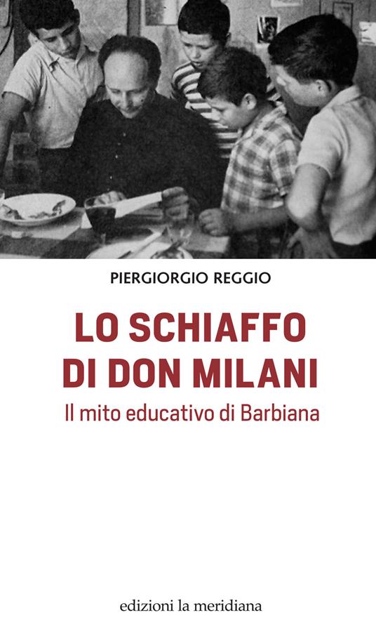 Lo schiaffo di don Milani. Il mito educativo di Barbiana - Piergiorgio Reggio - copertina