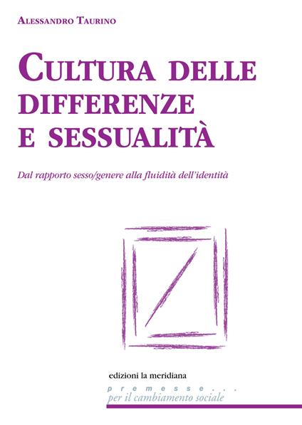 Cultura delle differenze e sessualità. Dal rapporto sesso/genere alla fluidità dell'identità - Alessandro Taurino - copertina