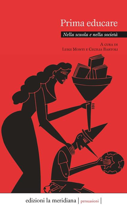 Prima educare. Nella scuola e nella società - Cecilia Bartoli,Luigi Monti - ebook