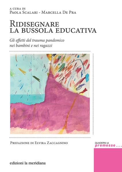 Ridisegnare la bussola educativa. Gli effetti del trauma pandemico nei bambini e nei ragazzi - copertina