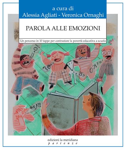 Parola alle emozioni. Un percorso in 10 tappe per contrastare la povertà educativa a scuola - copertina