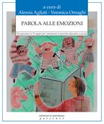 Parola alle emozioni. Un percorso in 10 tappe per contrastare la povertà educativa a scuola