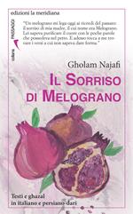 Il sorriso di melograno. Ediz. italiana e persiana