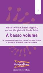 A basso volume. La tecnologia accessibile alle persone sorde e ipoacusiche dalla pandemia in poi