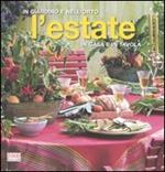 L'estate. In giardino e nell'orto, in casa e in tavola. Ediz. illustrata