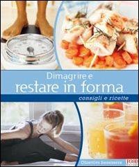 Dimagrire e restare in forma. Consigli e ricette - copertina