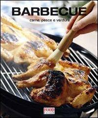 Barbecue. Carne, pesce e verdure. Ediz. illustrata - copertina