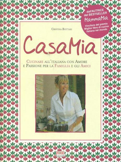 Casa mia. Cucinare all'italiana con amore e passione per la famiglia e gli amici - Cristina Bottari - 5