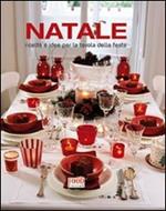 Natale. Ricette e idee per la tavola delle feste. Ediz. illustrata