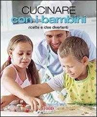 Cucinare con i bambini. Ricette e idee divertenti. Ediz. illustrata - copertina
