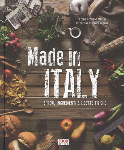 Made in Italy. Sapori, ingredienti e ricette tipiche. Ediz. a colori - copertina