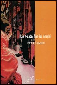 La testa fra le mani - Nicola Cavallini - copertina