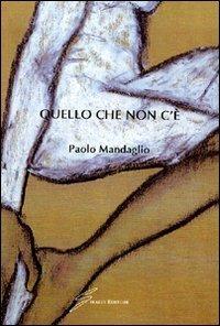 Quello che non c'è - Paolo Mandaglio - copertina