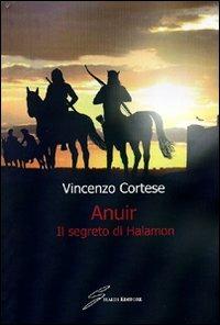 Anuir. Il segreto di Halamon - Vincenzo Cortese - copertina
