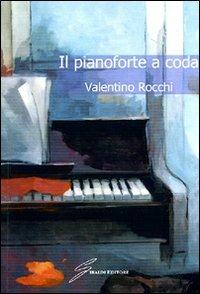 Il pianoforte a coda - Valentino Rocchi - copertina