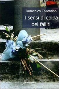 I sensi di colpa dei falliti - Domenico Cosentino - copertina