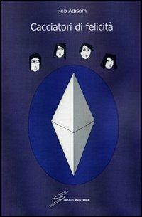 Cacciatori di felicità - Rob Adisom - copertina