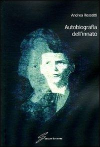 Autobiografia dell'innato - Andrea Rossetti - copertina