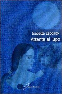 Attenta al lupo - Isabetta Esposito - copertina