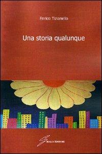 Una storia qualunque - Enrico Tizianello - copertina