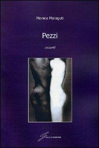 Pezzi. Racconti - Monica Malaguti - copertina