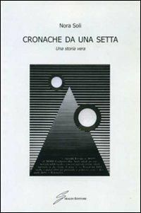 Cronache da una setta. Una storia vera - Nora Soli - copertina