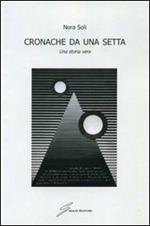 Cronache da una setta. Una storia vera