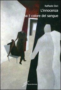 L'innocenza ha il colore del sangue - Raffaele Dori - copertina