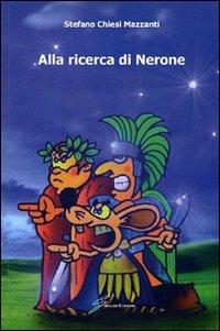 Alla ricerca di Nerone - Stefano Chiesi Mazzanti - copertina